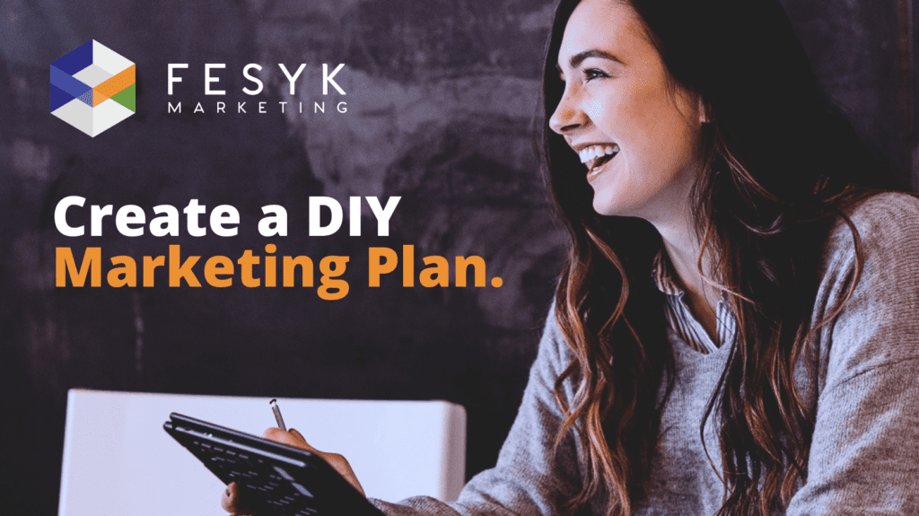 Create a DIY Marketing Plan, Fesyk Marketing