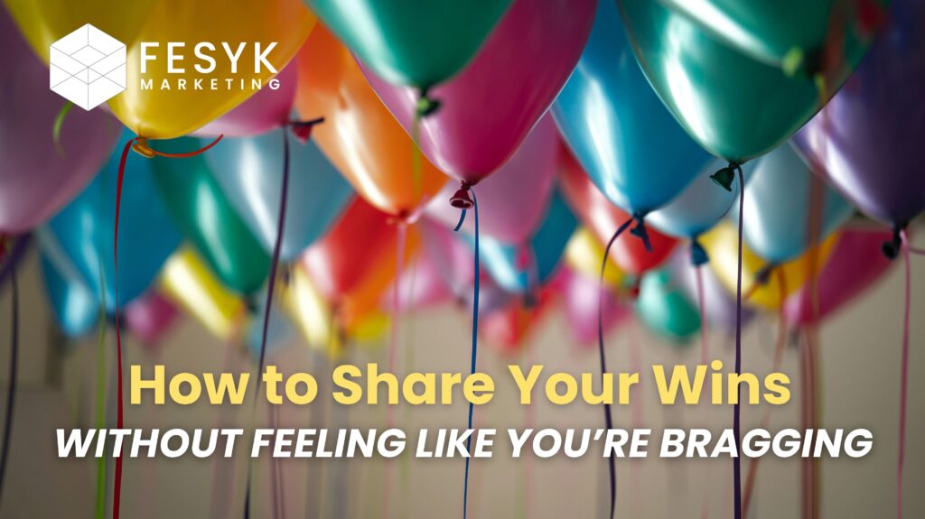 share your wins confidently fesyk marketing